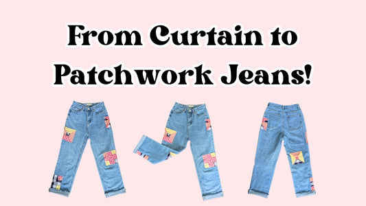 🎨 From Patchwork Curtain to Patchwork Jeans