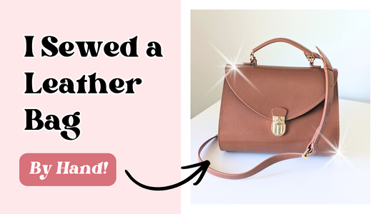 I Made a Real Leather Handbag From a Kit (And You Can Too) ✨